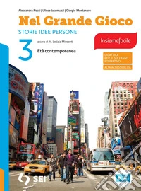 Nel grande gioco. Insiemefacile. Per la Scuola media. Con e-book. Con espansione online. Vol. 3: Età contemporanea libro