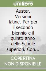 Auster. Versioni latine. Per per il secondo biennio e il quinto anno delle Scuole superiori. Con e-book. Con espansione online libro