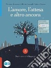 L'AMORE, L'ATTESA E ALTRO ANCORA  - TOMO A+TU COME ME+ TOMO C libro