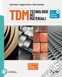 TDM. Tecnologie dei materiali. Per le Scuole superiori. Con e-book. Con espansione online libro