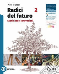 Radici del futuro. Storia idee innovazioni. Per le Scuole superiori. Con e-book. Con espansione online. Vol. 2 libro