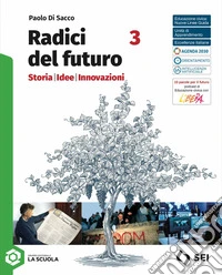 Radici del futuro. Storia idee innovazioni. Per le Scuole superiori. Con e-book. Con espansione online. Vol. 3 libro