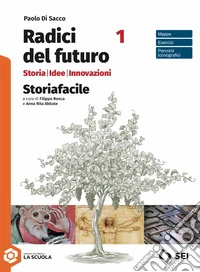 Radici del futuro. Storia idee innovazioni. Storiafacile. Per le Scuole superiori. Con e-book. Con espansione online. Vol. 1 libro