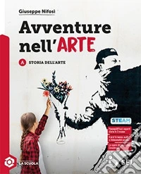 Avventure nell'arte. Con SmART Laboratorio delle competenze. Per la Scuola media. Con ebook. Vol. A-B: Storia dell'arte-Linguaggi visivi, temi e tecniche artistiche libro