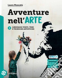 Avventure nell'arte. Per la Scuola media. Con ebook. Vol. B: Linguaggi visivi, temi e tecniche artistiche libro