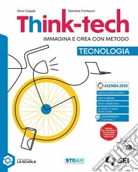 Think-tech. Immagina e crea con metodo. Con Tecnologia, Disegno, Schede di disegno. Per la Scuola media. Con e-book libro