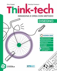 Think-tech. Immagina e crea con metodo. Disegno. Per la Scuola media. Con e-book libro