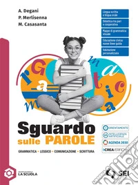 Sguardo sulle parole. Con Prove INVALSI e Schemi di sintesi e ripasso. Per le Scuole superiori. Con e-book. Con espansione online libro