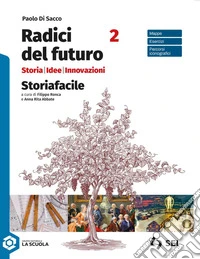Radici del futuro. Storia idee innovazioni. Storiafacile. Per le Scuole superiori. Con e-book. Con espansione online. Vol. 2 libro