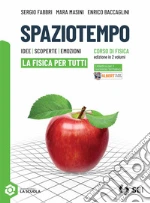 Spaziotempo. Idee scoperte emozioni. La fisica per tutti. Per le Scuole superiori. Con e-book. Con espansione online. Vol. 1-2 libro