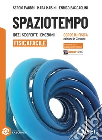 Spaziotempo. Idee scoperte emozioni. Sisicafacile. Per le Scuole superiori. Con e-book. Con espansione online. Vol. 1-2-3 libro
