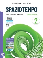 Spaziotempo. Idee scoperte emozioni. Per le Scuole superiori. Con e-book. Con espansione online. Vol. 2 libro