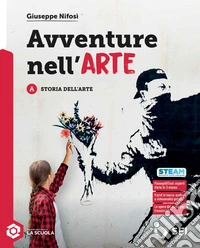 Avventure nell'arte. Con Laboratorio delle competenze. Per la Scuola media. Con e-book. Con espansione online. Vol. A: Storia dell'arte libro