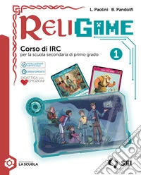 Religame. Corso di IRC. Per la Scuola media. Con e-book. Con espansione online. Vol. 1