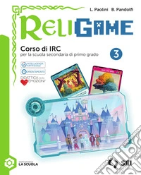 Religame. Corso di IRC. Per la Scuola media. Con e-book. Con espansione online. Vol. 3 libro