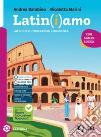 Latin(i)amo. Latino per l'educazione linguistica. Per la Scuola media. Con e-book. Con espansione online
