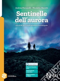 Sentinelle dell'aurora. Corso di IRC. Con nulla osta cei. Per le Scuole superiori. Con e-book. Con espansione online