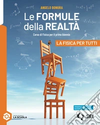 FORMULE DELLA REALTÃ€ (LE) - FISICA PER TUTTI (LA) libro