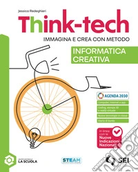 Think-tech. Informatica creativa. Per la Scuola media. Con e-book. Con espansione online libro