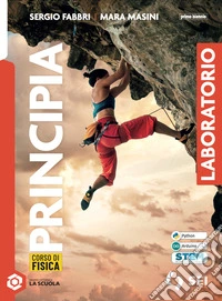 Principia. Le basi della fisica. Laboratorio. Per le Scuole superiori. Con e-book. Con espansione online
