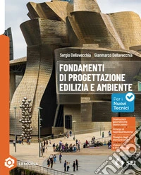 Fondamenti di progettazione edilizia e ambiente. Per gli Ist. tecnici e professionali. Con e-book. Con espansione online