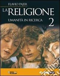 Religione Umanita' In Ricerca 2 libro