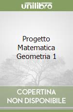 Progetto Matematica Geometria 1 libro
