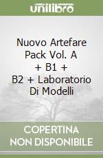 Nuovo Artefare Pack Vol. A + B1 + B2 + Laboratorio Di Modelli libro