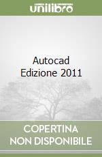 Autocad Edizione 2011 libro