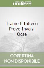 Trame E Intrecci Prove Invalsi Ocse libro