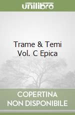 Trame & Temi Vol. C Epica libro