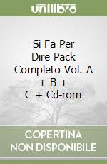 Si Fa Per Dire Pack Completo Vol. A + B + C + Cd-rom libro