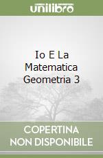 Io E La Matematica Geometria 3 libro