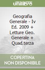 Geografia Generale - Iv Ed. 2009 + Letture Geo. Generale + Quad.terza libro