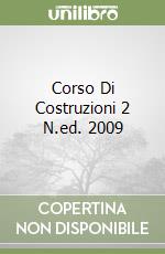 Corso Di Costruzioni 2 N.ed. 2009 libro
