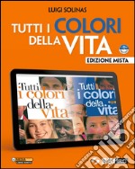 Tutti I Colori Della Vita - Ed. Mista + Diritti Di Carta libro