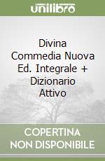 Divina Commedia Nuova Ed. Integrale + Dizionario Attivo libro