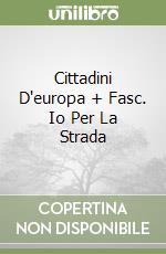 Cittadini D'europa + Fasc. Io Per La Strada libro