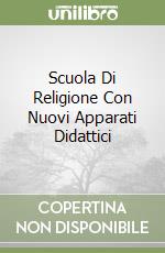 Scuola Di Religione Con Nuovi Apparati Didattici libro