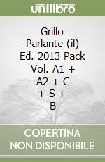 Grillo Parlante (il) Ed. 2013 Pack Vol. A1 + A2 + C + S + B libro