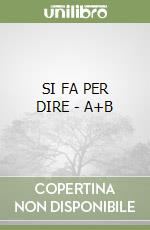 SI FA PER DIRE - A+B libro