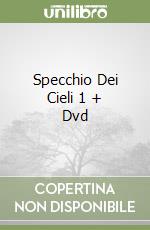 Specchio Dei Cieli 1 + Dvd libro