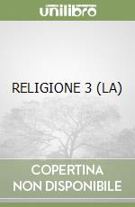 RELIGIONE 3 (LA) libro