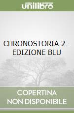 CHRONOSTORIA 2 - EDIZIONE BLU libro