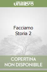 Facciamo Storia 2 libro