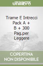 Trame E Intrecci Pack A + B + 300 Pag.per Leggere libro