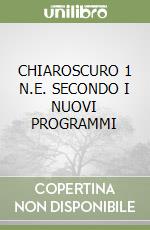 CHIAROSCURO 1  N.E. SECONDO I NUOVI PROGRAMMI libro