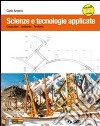 Scienze e tecnologie applicate. PEr le Scuole superiori. Con DVD-ROM. Con e-book libro