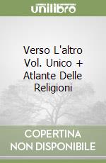 Verso L'altro Vol. Unico + Atlante Delle Religioni libro