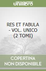 RES ET FABULA -  VOL. UNICO (2 TOMI) libro